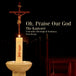 The Kantorei of Concordia Theological Seminary "Oh, Praise Our God" (CD)-CDs-UnDigable Digs