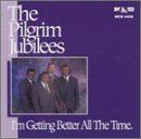 The Pilgrim Jubilees "I'm Getting Better All the Time"-Cassette Tapes-UnDigable Digs