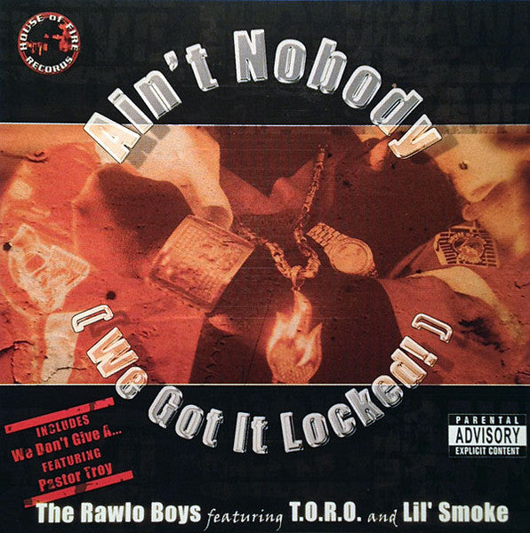 The Rawlo Boys Featuring T.O.R.O. And Lil' Smoke "Ain't No Body (We Got It Locked!)" (CD)-CDs-UnDigable Digs