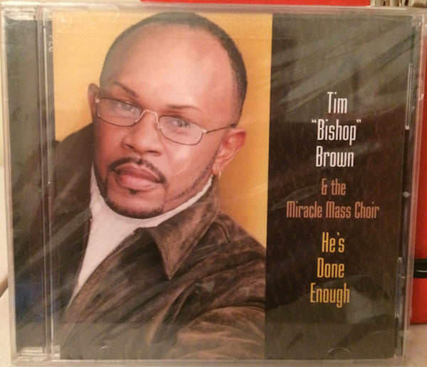 Tim "Bishop" Brown & The Miracle Mass Choir "He's Done Enough" (CD)-CDs-UnDigable Digs