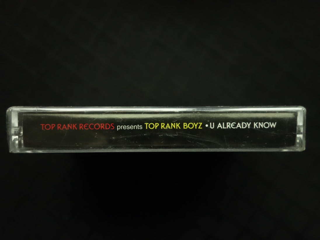 Top Rank Boyz "U Already Know"-Cassette Tapes-UnDigable Digs
