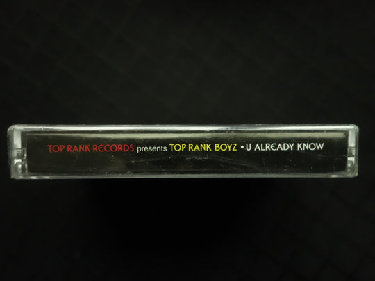 Top Rank Boyz "U Already Know"-Cassette Tapes-UnDigable Digs
