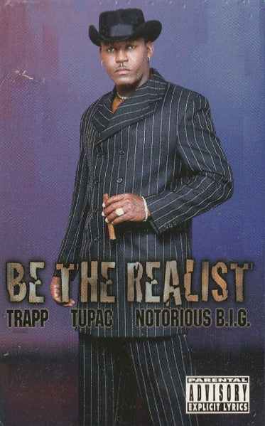 Trapp, Tupac, Notorious B.I.G. "Be The Realist" (Single)-Cassette Tapes-UnDigable Digs