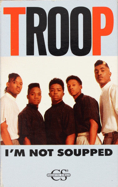 Troop "I'm Not Soupped" (Single)-Cassette Tapes-UnDigable Digs