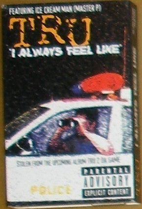 Tru Featuring Ice Cream Man (Master P) "I Always Feel Like" (Single)-Cassette Tapes-UnDigable Digs