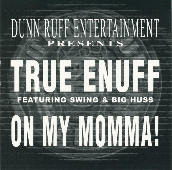 True Enuff Featuring Swing & Big Huss "On My Momma!" (CD Single)-CDs-UnDigable Digs