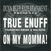 True Enuff Featuring Swing & Big Huss "On My Momma!" (CD Single)-CDs-UnDigable Digs