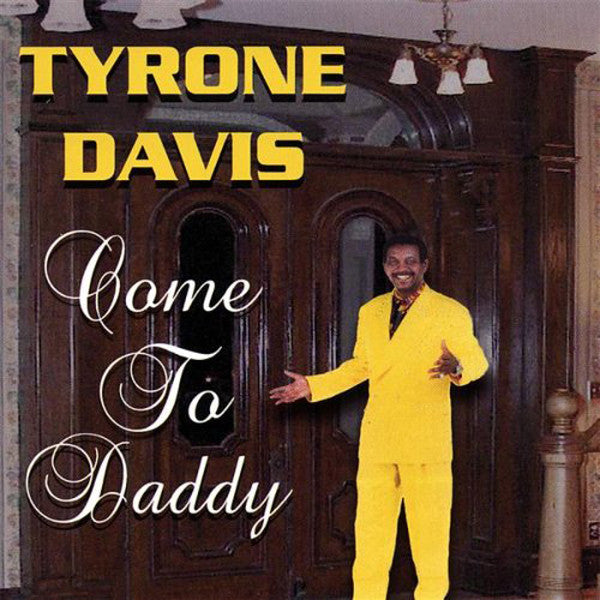 Tyrone Davis "Come To Daddy" (CD)-CDs-UnDigable Digs