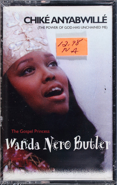 Wanda Nero Butler "Chiké Anyabwillé = The Power Of God-Has Unchained Me"-Cassette Tapes-UnDigable Digs