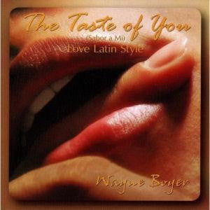 Wayne Boyer "The Taste Of You (Sabor A Mi) Love Latin Style" (CD)-CDs-UnDigable Digs