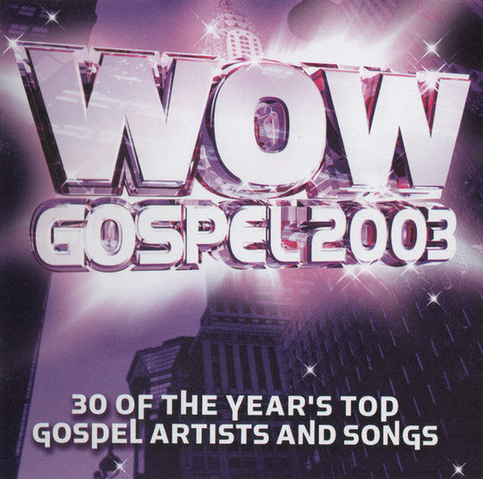 Wow Gospel 2003: 30 Of The Year's Top Gospel Artists And Songs (CD)-CDs-UnDigable Digs